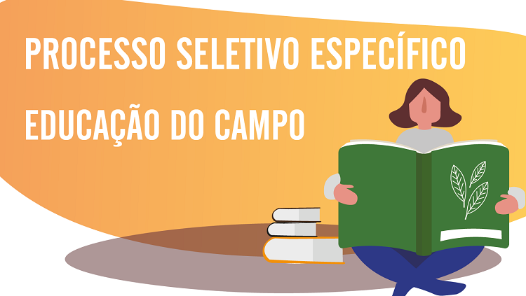 a imagem mostra a ilustração de uma menina sentada, de pernas cruzadas, lendo um livro. O livro é verde e tem folhas de árvores na capa. Atrás dela há uma pilha com outros três livros. Ao fundo da imagem, em caracteres grandes, há o texto: processo seletivo específico educação no campo